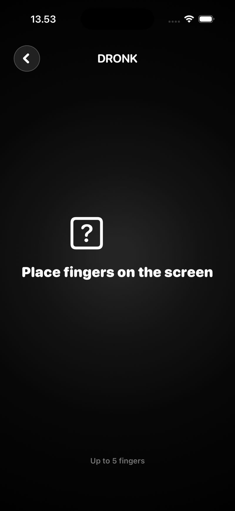Finger Picker idle screen in Dronk: a black screen with 'Place fingers on the screen' and 'Up to 5 fingers'