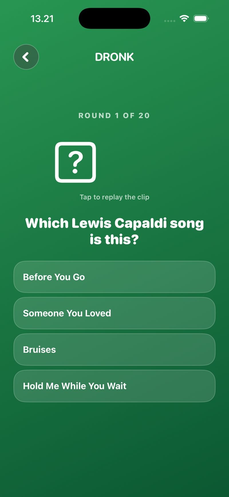 Guess the Song in the Dronk app: round 1 of 20, a Tap to replay the clip note icon, the question Which Lewis Capaldi song is this? and four titles: Before You Go, Someone You Loved, Bruises, Hold Me While You Wait