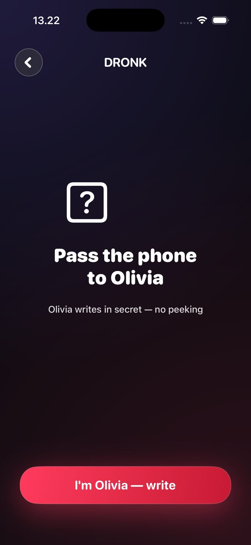 Writing hand-off screen in Pandora's Box: Pass the phone to Olivia, Olivia writes in secret, no peeking, with an I'm Olivia, write button
