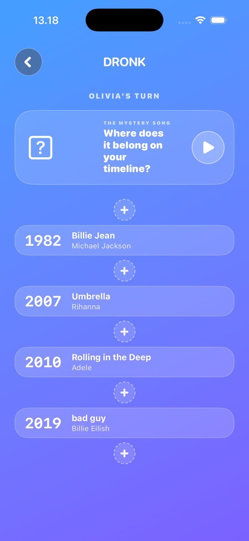 The Timeline in the Dronk app: Olivia's turn, a mystery song card with a play button above her timeline of four cards from Billie Jean (1982) to bad guy (2019), with + slots to place the song