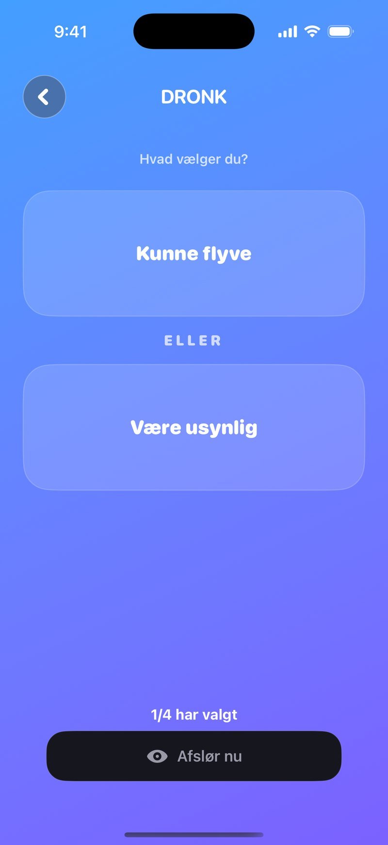 LIVE-afstemning i Hvad vil du helst?: Hvad vælger du? Kunne flyve eller Være usynlig, 1/4 har valgt og knappen Afslør nu