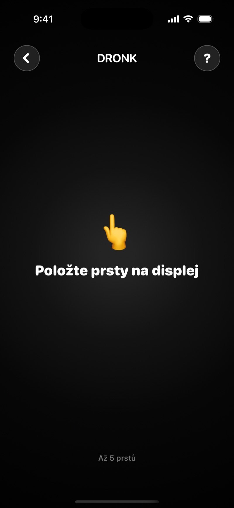 Úvodní obrazovka Losování prstem v Dronku: černý displej s výzvou Položte prsty na displej a s textem Až 5 prstů