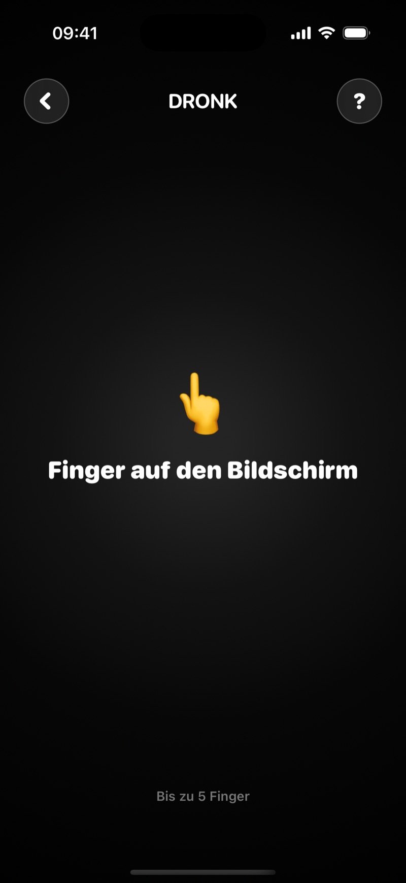Der Startbildschirm vom Fingerspiel in Dronk: ein schwarzer Bildschirm mit 'Place fingers on the screen' und 'Up to 5 fingers'