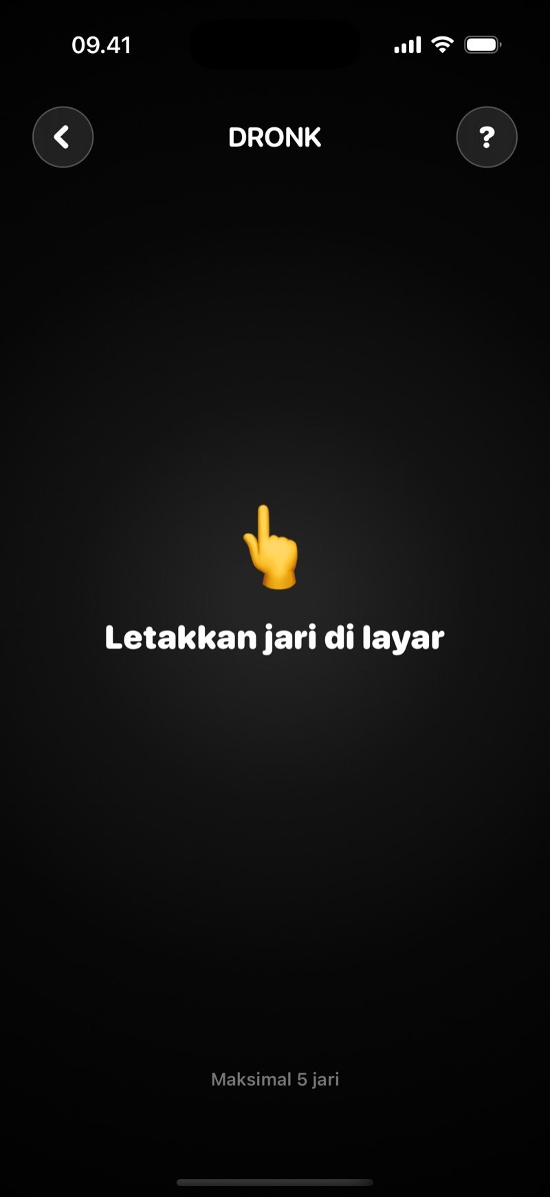 Layar awal Undian Jari di Dronk: layar hitam dengan tulisan Letakkan jari di layar dan Maksimal 5 jari