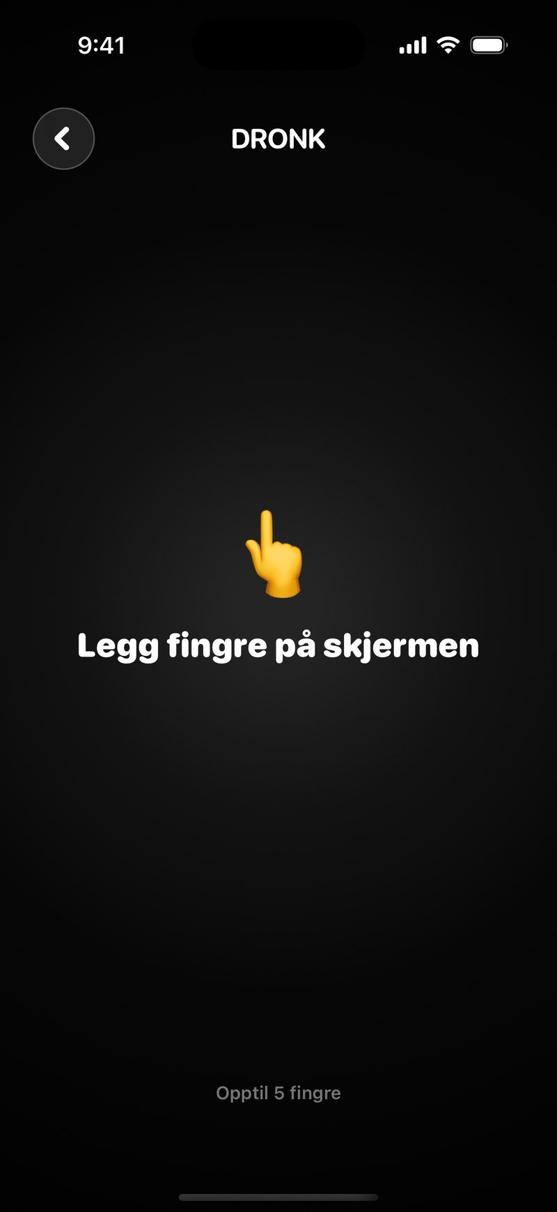 Fingerspill i Dronk: legg fingre på skjermen, opptil fem om gangen