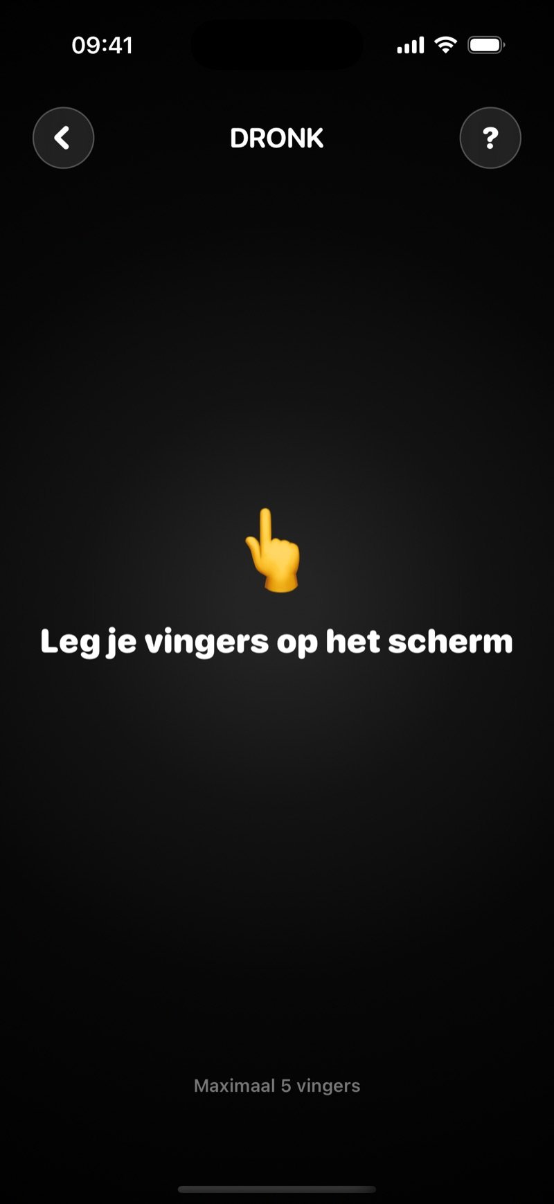 Het startscherm van Vingerspel in Dronk: een zwart scherm met 'Place fingers on the screen' en 'Up to 5 fingers'