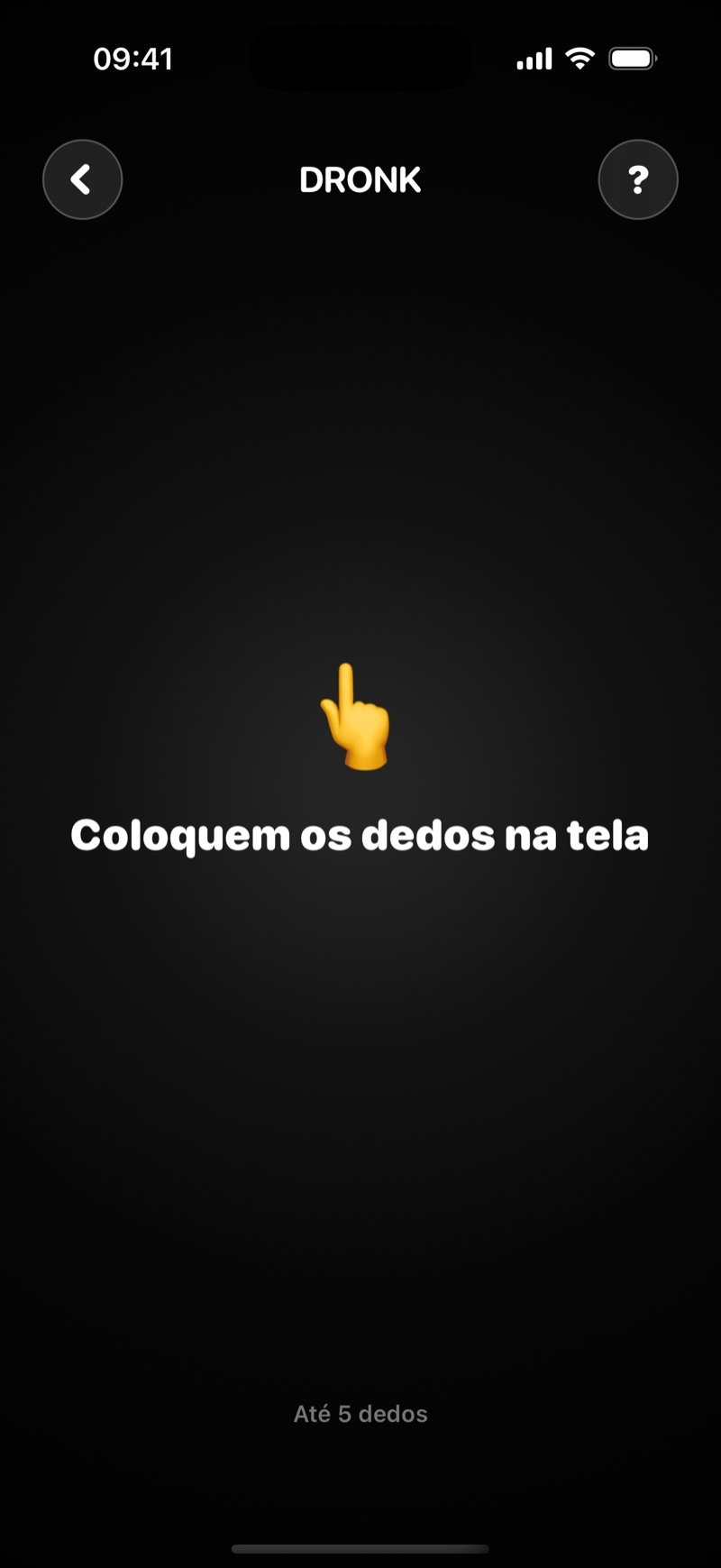 Tela de espera do Sorteio de Dedos no Dronk: uma tela preta com 'Place fingers on the screen' (coloque os dedos na tela) e 'Up to 5 fingers' (até 5 dedos)