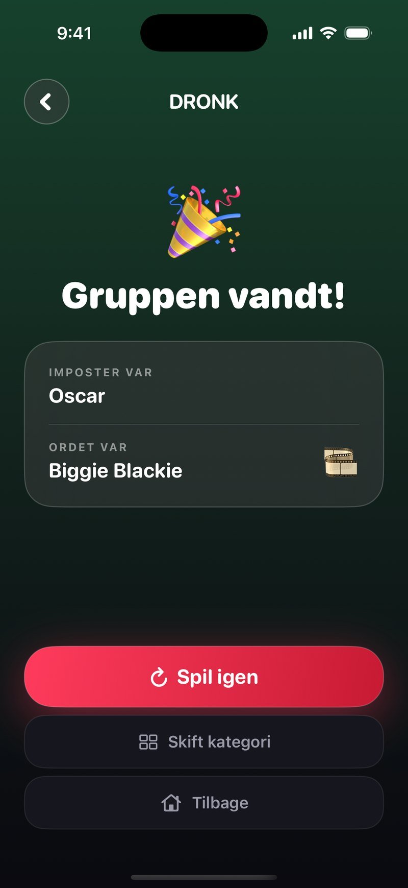 Resultatet i Dronk på grøn baggrund: Gruppen vandt, Imposter var Oscar, Ordet var Biggie Blackie og knapperne Spil igen, Skift kategori og Tilbage
