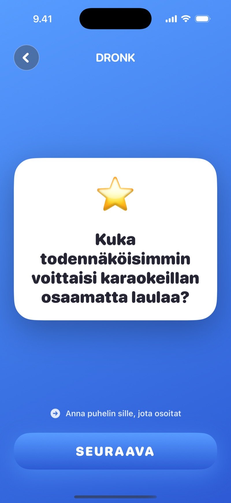 Kuka todennäköisimmin Dronk-sovelluksessa: valkoinen kysymyskortti, vihje Anna puhelin sille, jota osoitat, ja Seuraava-painike