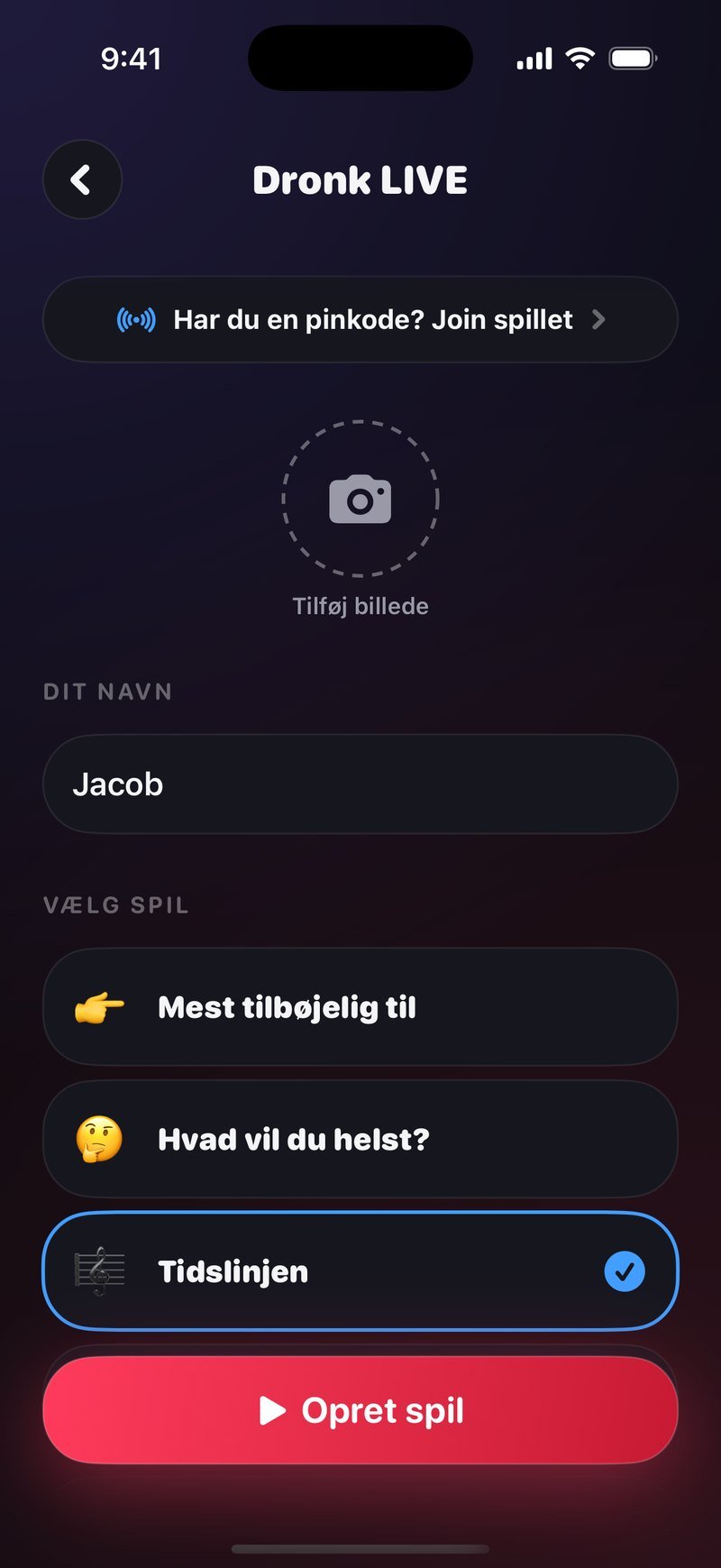 Opret-skærmen i Dronk LIVE: linjen Har du en pinkode? Join spillet øverst, en cirkel til Tilføj billede, navnefeltet med Jacob og listen Vælg spil, hvor Tidslinjen er markeret over knappen Opret spil